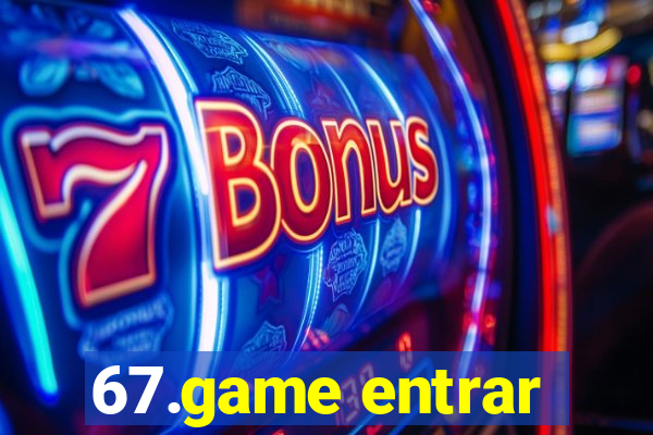 67.game entrar