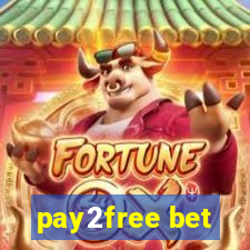 pay2free bet