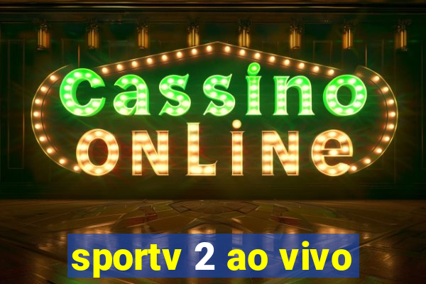 sportv 2 ao vivo