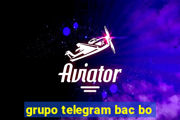 grupo telegram bac bo