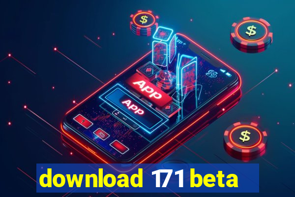 download 171 beta