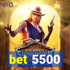 bet 5500