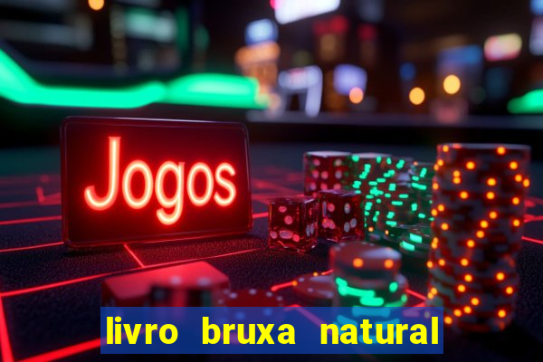 livro bruxa natural pdf gratis