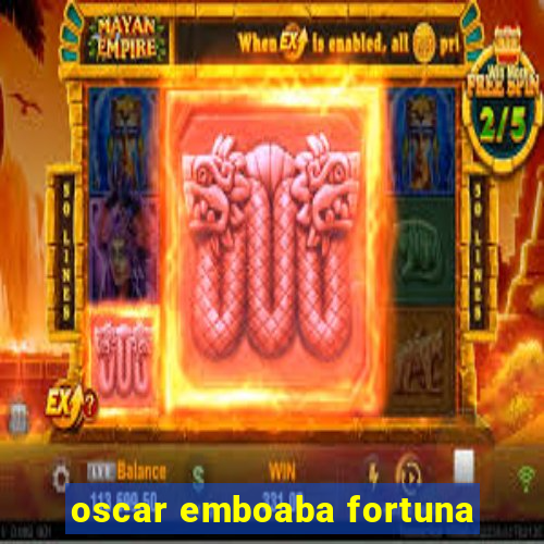 oscar emboaba fortuna