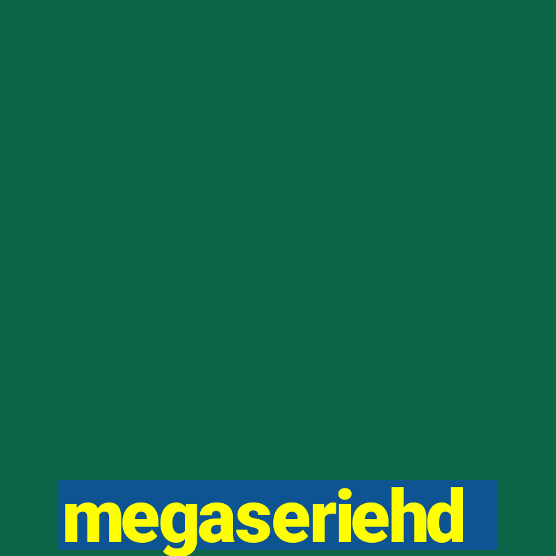 megaseriehd