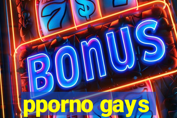 pporno gays