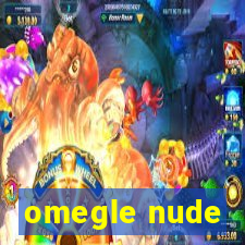 omegle nude