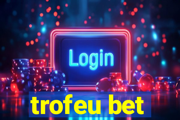 trofeu bet