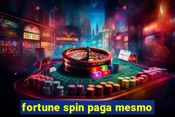 fortune spin paga mesmo