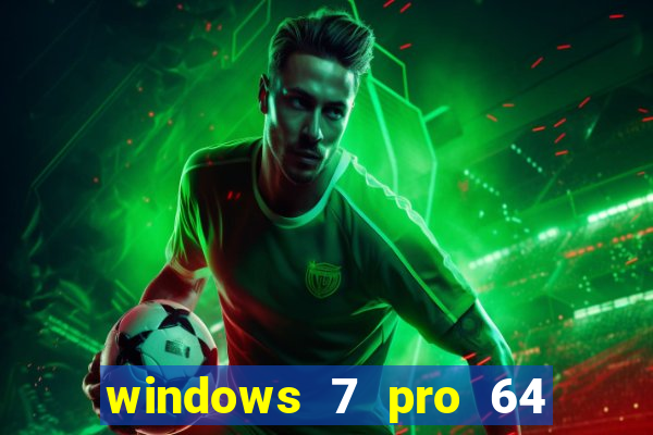 windows 7 pro 64 bits iso