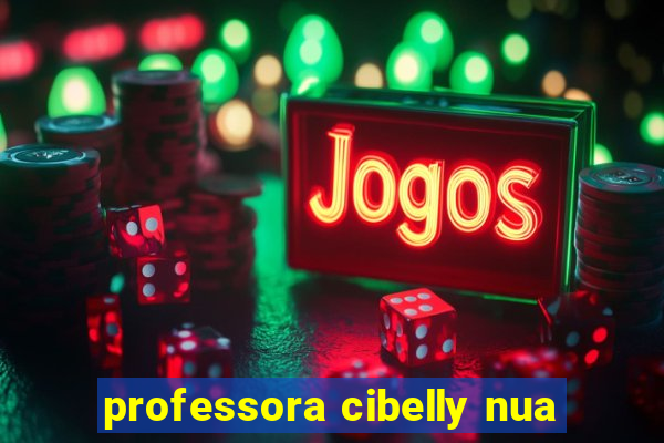 professora cibelly nua