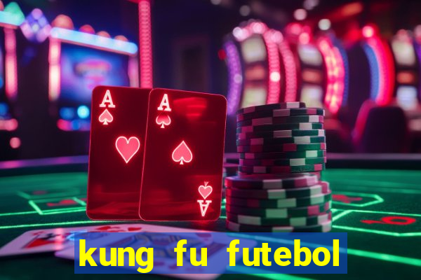 kung fu futebol clube download