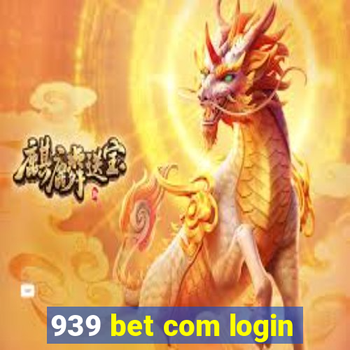 939 bet com login