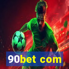 90bet com