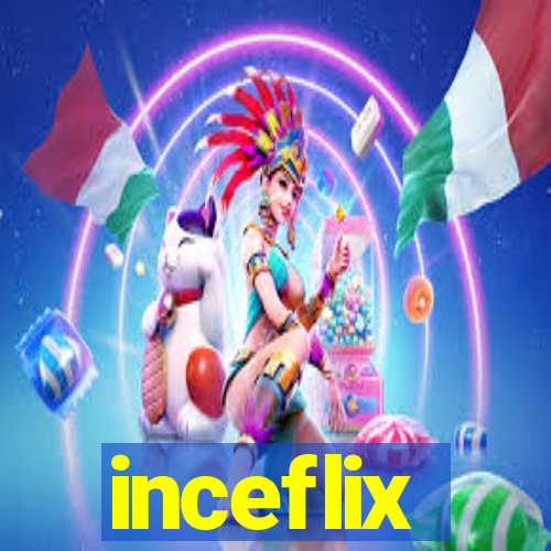 inceflix