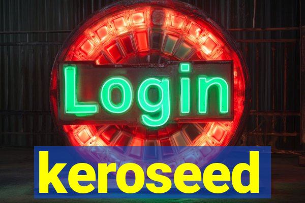 keroseed