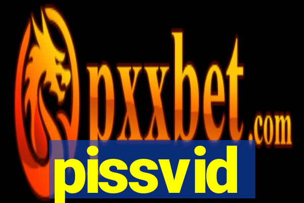 pissvid