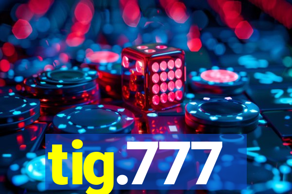 tig.777